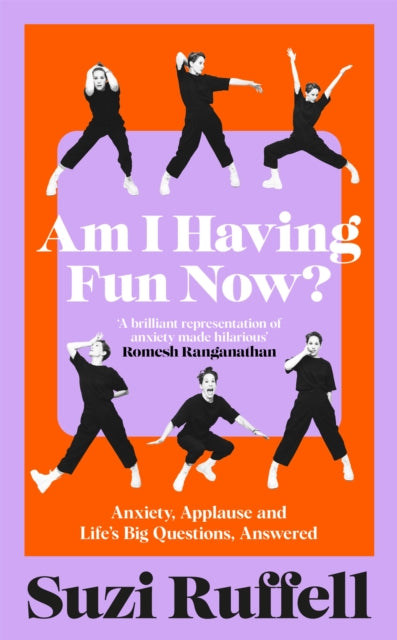 Ruffell, Suzi - Am I Having Fun Now? : Anxiety, Applause And Life's Big Questions, Answered