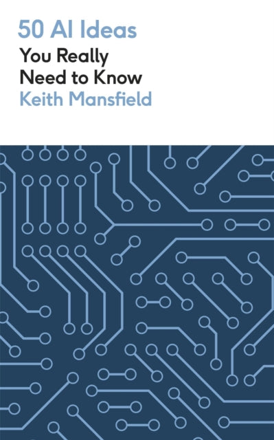 Mansfield, Keith - 50 Ai Ideas You Really Need To Know