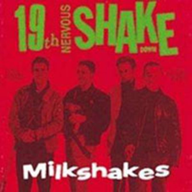 Milkshakes, The - 19th Nervous Shake Down