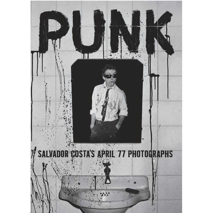 Costa, Salvador - Punk: Salvador Costa’s April 77 Photographs
