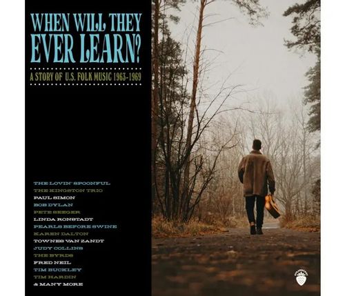 When Will They Ever Learn? A Story Of U.S. Folk Music: 1963-1969 - Various Artists