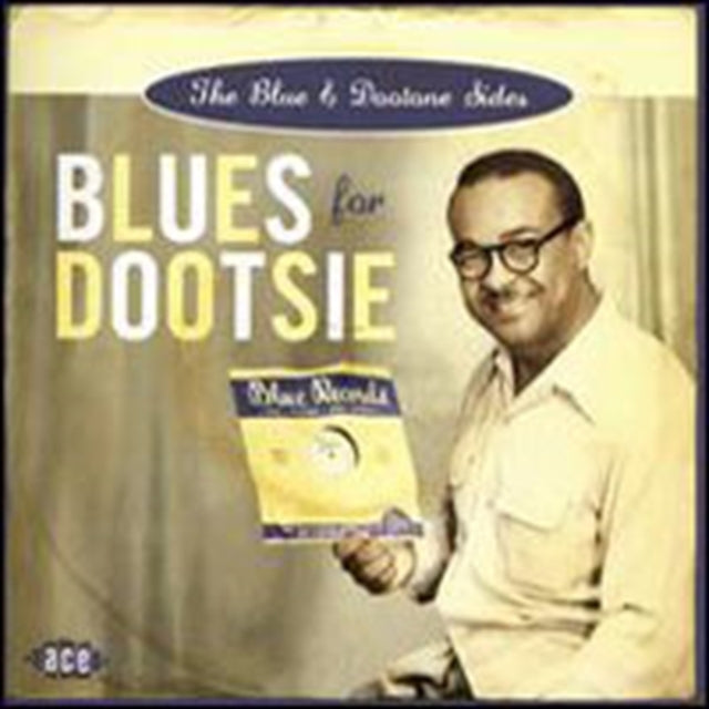 Blues For Dootsie: The Blue & Dootone Sides - Blues For Dootsie: The Blue & Dootone Sides