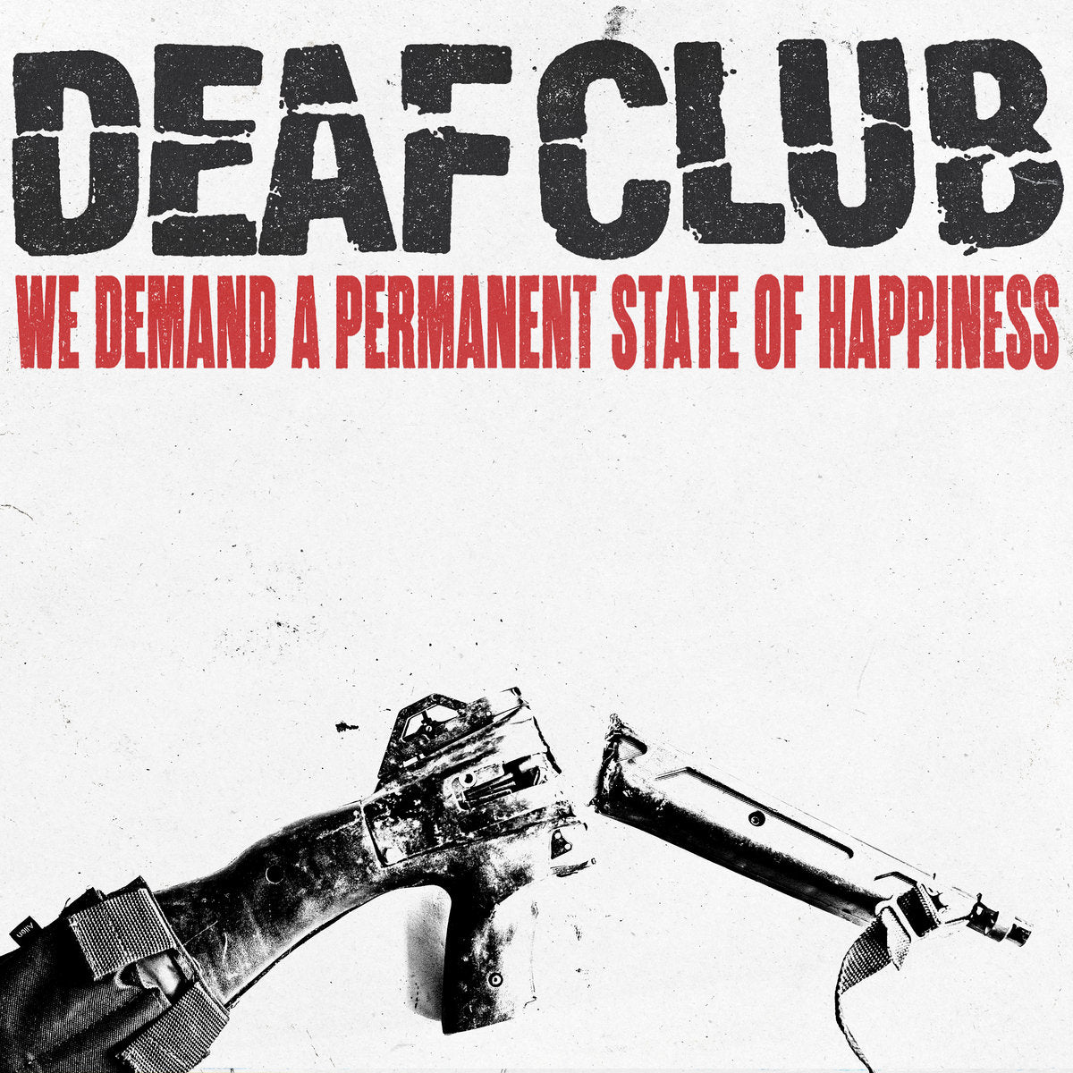 Deaf Club - We Demand A Permanent State Of Happiness