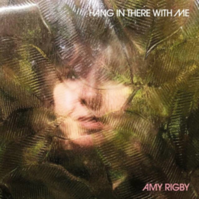 Rigby, Amy - Hang In There With Me