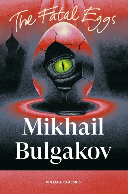 Bulgakov, Mikhail - The Fatal Eggs