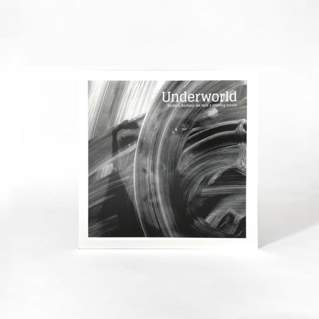 Underworld - Barbara Barbara We Face A Shining Future (2025 Reissue)