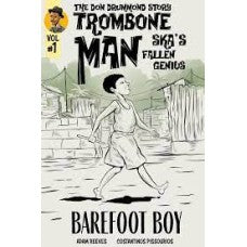 Reeves, Adam And Costantinos Pissourios - Trombone Man: Ska's Fallen Genius - The Don Drummond Story - Issue #1: Barefoot Boy