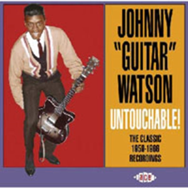 Watson, Johnny "Guitar" - Untouchable! The Classic 1959-1966 Recordings