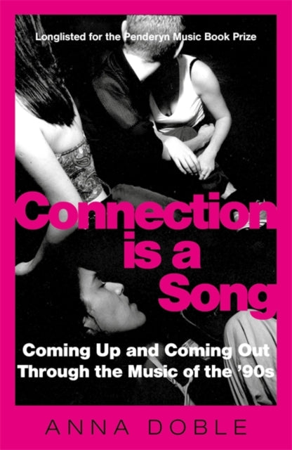Connection Is A Song: Coming Up And Coming Out Through The Music Of The '90S