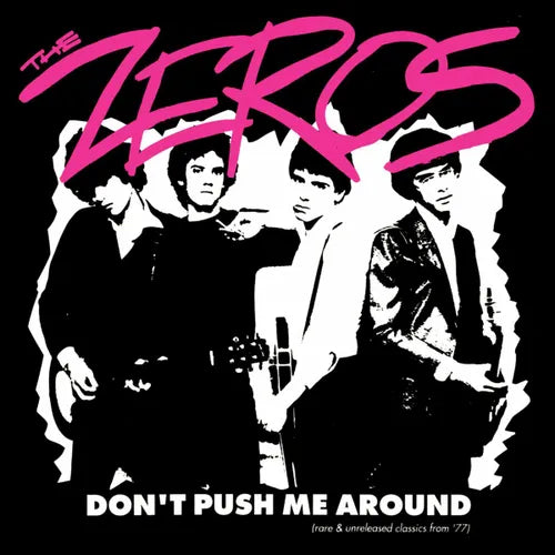 Zeros, The - Don't Push Me Around (2024 Reissues)