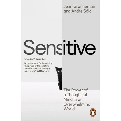 Granneman, Jenn - Sensitive: The Power Of A Thoughtful Mind In An Overwhelming World