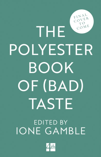 Gamble, Ione - The Polyester Book of (Bad) Taste