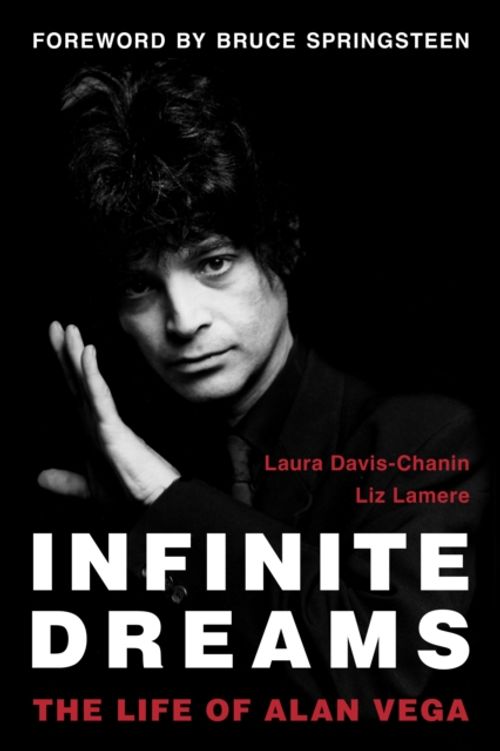 Davis-Chanin, Laura & Liz Lamere - Infinite Dreams: The Life Of Alan Vega