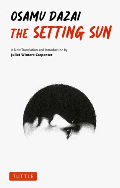 Dazai, Osamu - The Setting Sun: A New Translation