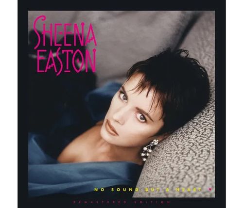 Easton, Sheena - No Sound But A Heart (2024 Reissue)