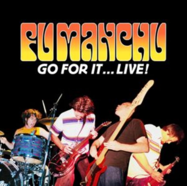 Fu Manchu - Go For It...Live! (20th Anniversary Edition)