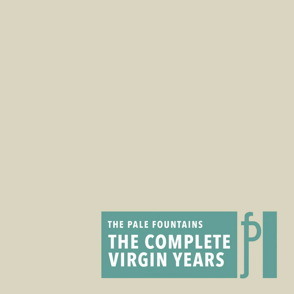 Pale Fountains, The - The Complete Virgin Years