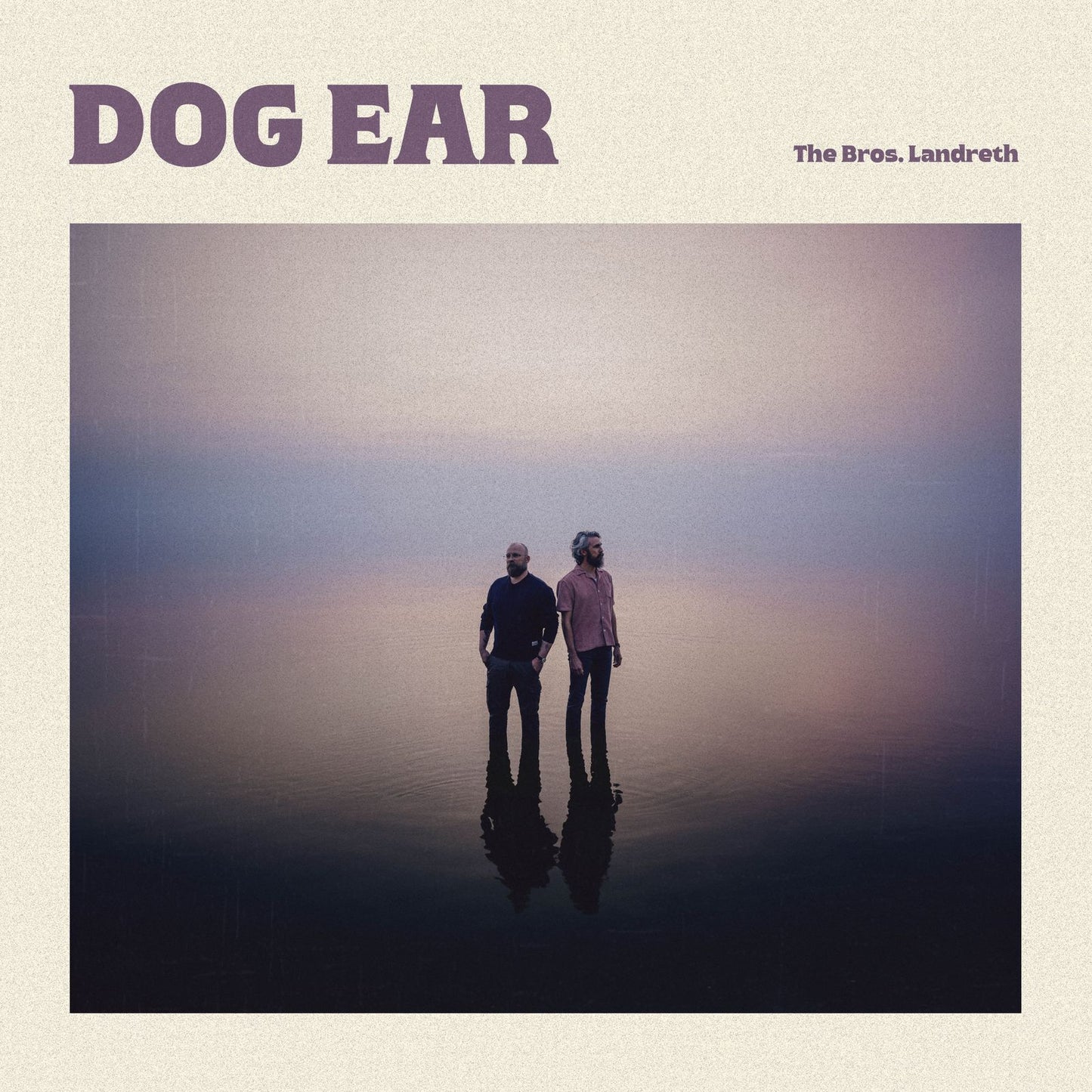 Bros. Landreth, The - Dog Ear