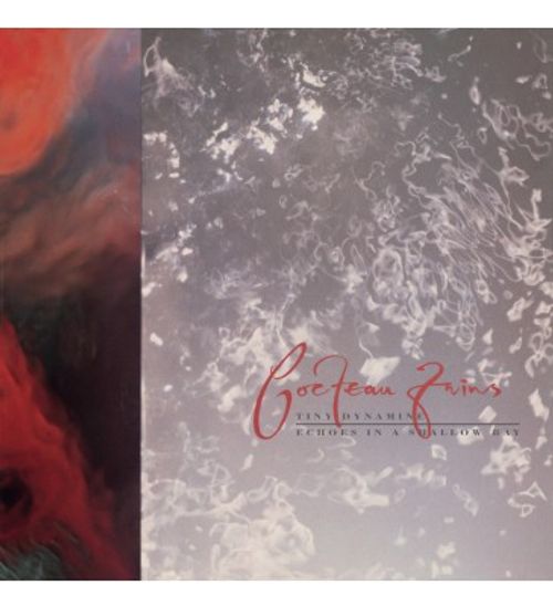 Cocteau Twins - Tiny Dynamime/ Echoes In A Shallow Bay
