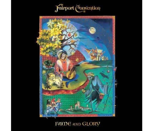 Fairport Convention - Fame And Glory (First Time On Vinyl!)