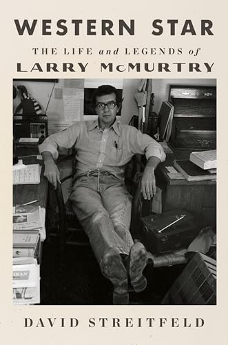 Streitfeld, David - Western Star: The Life and Legends of Larry McMurtry