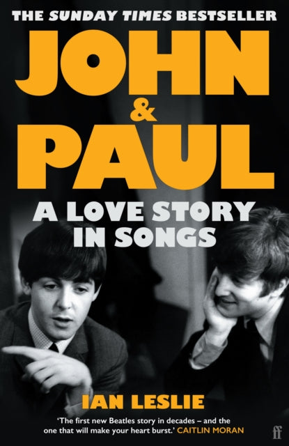 Leslie, Ian - John And Paul : A Love Story In Songs