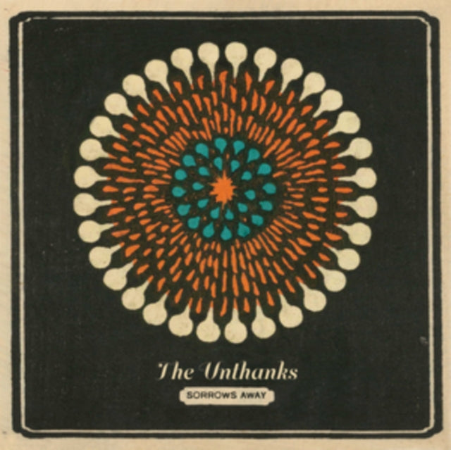 Unthanks, The - Sorrows Away