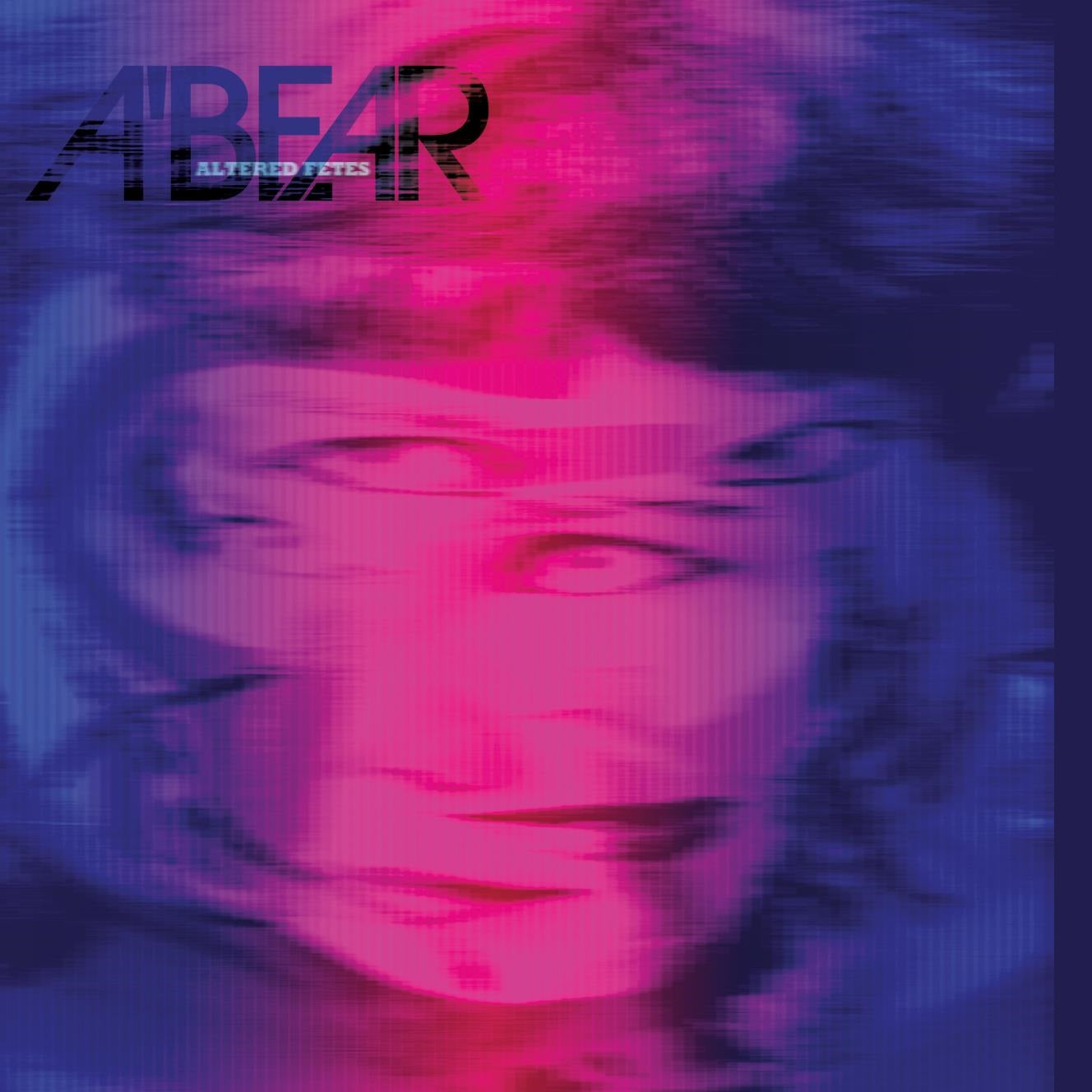 A'Bear - Altered Fetes