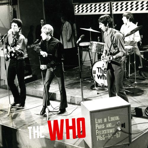 Who, The - Live In London, Paris And…Felixstowe 1965-66-67
