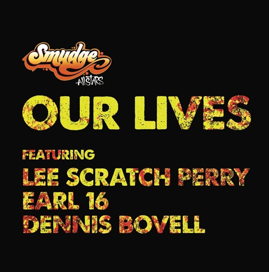 Smudge All Stars - Our Lives ft Lee Scratch Perry, Earl 16, Dennis Bovell (RSD 2026)