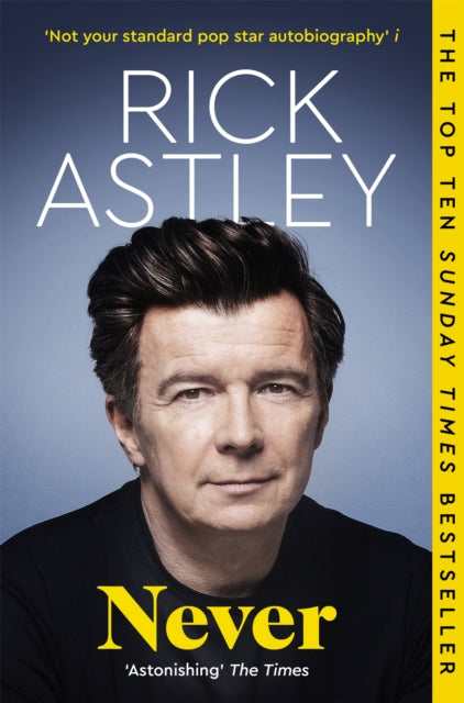 Astley, Rick - Never: The Autobiography