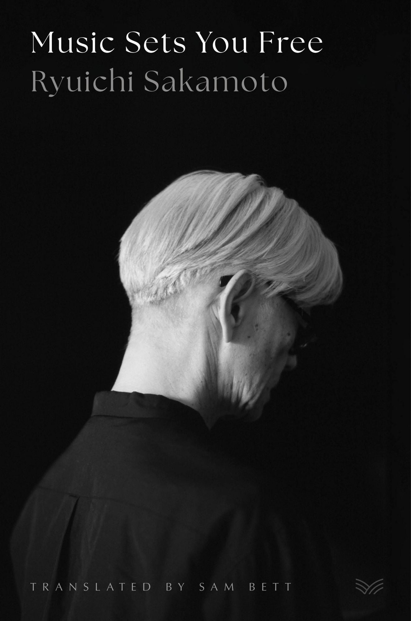 Sakamoto, Ryuichi - Music Sets You Free: A Memoir