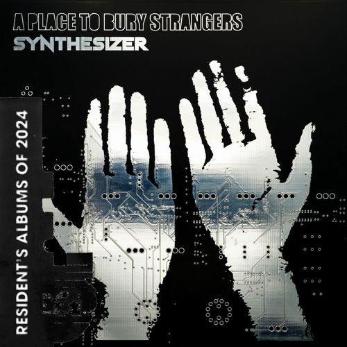 Place To Bury Strangers - Synthesizer