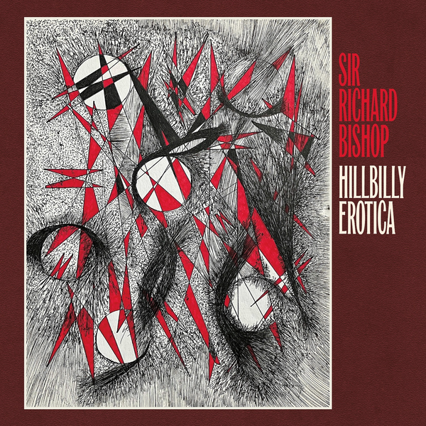 Bishop, Sir Richard - Hillbilly Erotica