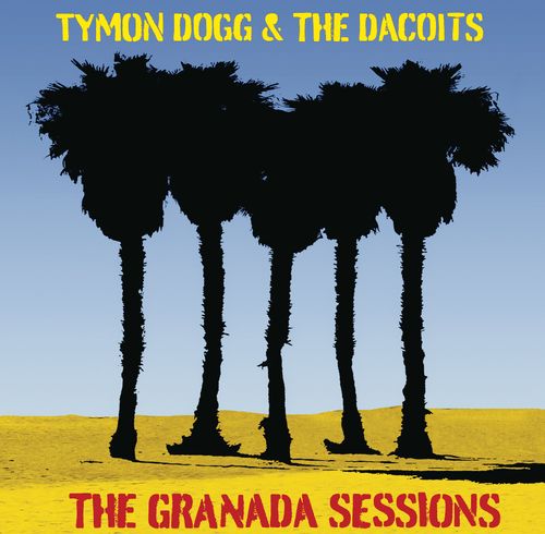 Dogg, Tymon & The Dacoits - The Granada Sessions