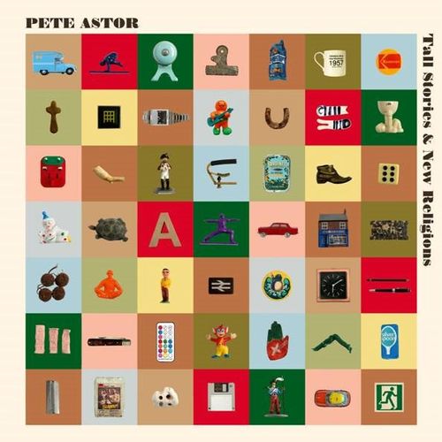 Astor, Pete - Tall Stories & New Religions