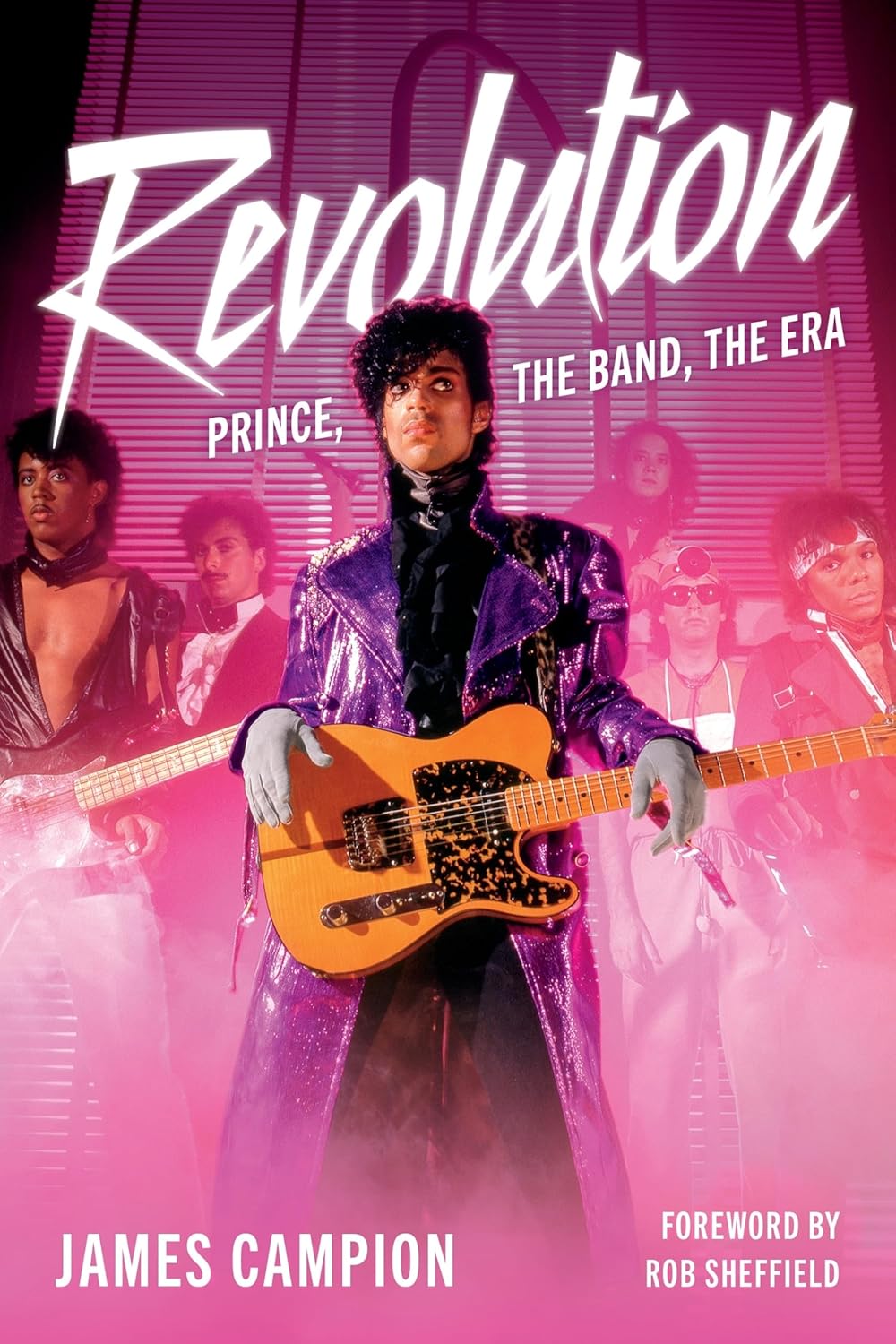 Campion, James - Revolution: Prince, The Band, The Era