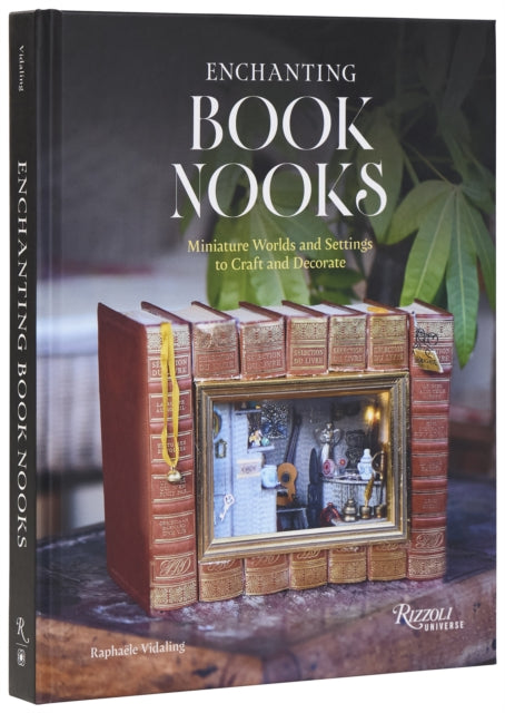 Vidaling, Raphaële - Enchanting Book Nooks: Miniature Worlds and Settings to Craft and Decorate