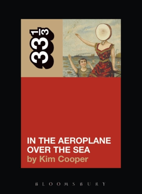 Cooper, Kim - 33 1/3 : Neutral Milk Hotel - In The Aeroplane Over The Sea (29)