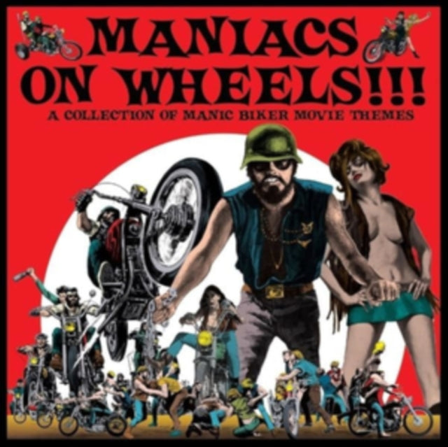 Maniacs On Wheels!!! A Collection Of Manic Biker Movie Themes - Various Artists