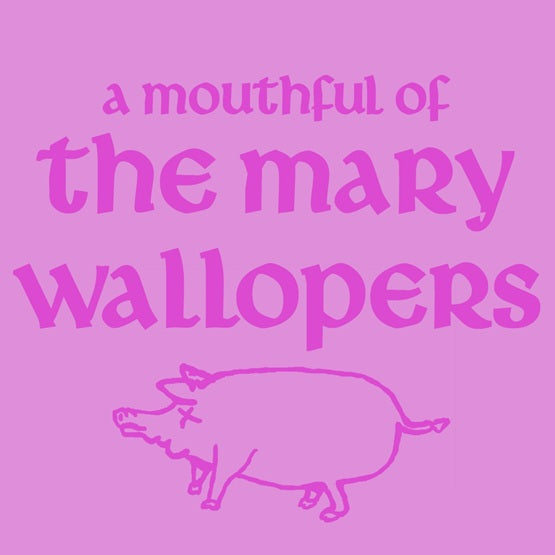 Mary Wallopers, The - A Mouthful of Mary Wallopers (First Time On Vinyl! | RSD 2026)