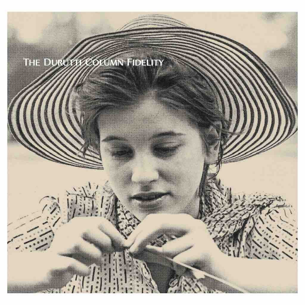 Durutti Column, The - Fidelity
