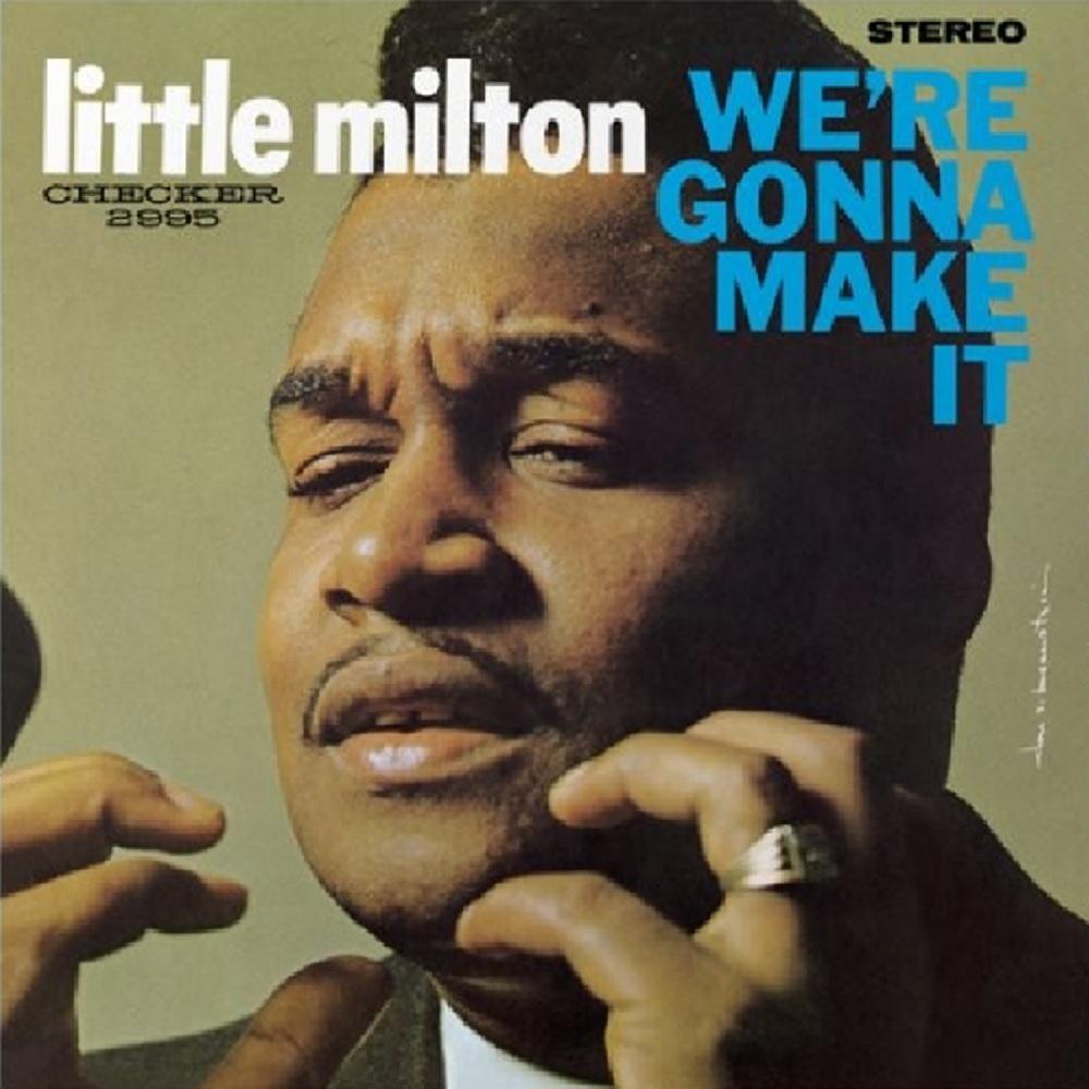 Little Milton - We're Gonna Make It (Acoustic Sounds Series)