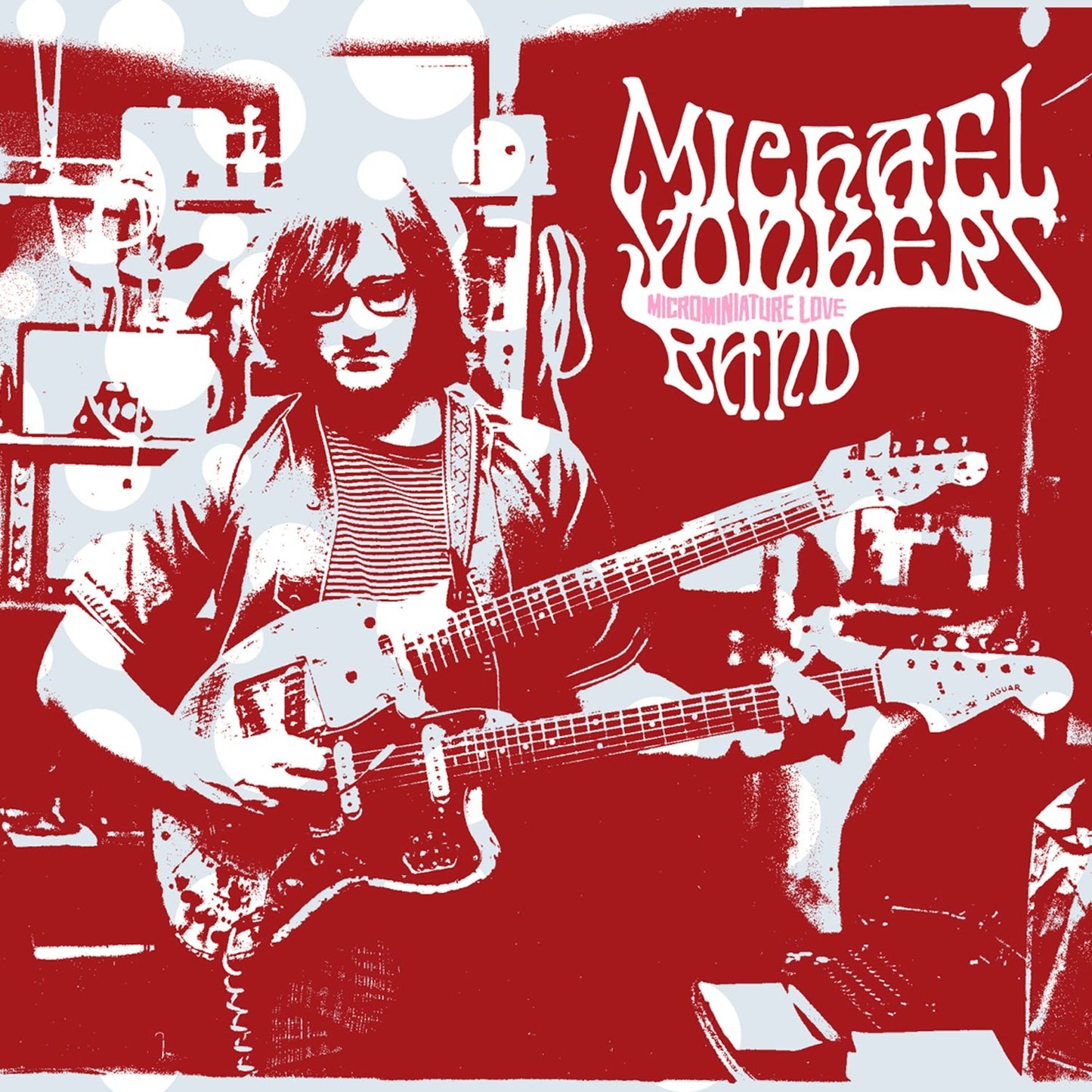 Yonkers, Michael Band - Microminiature Love (Anniversary Edition)