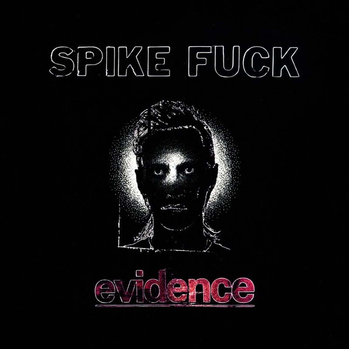 Fuck, Spike - evidence