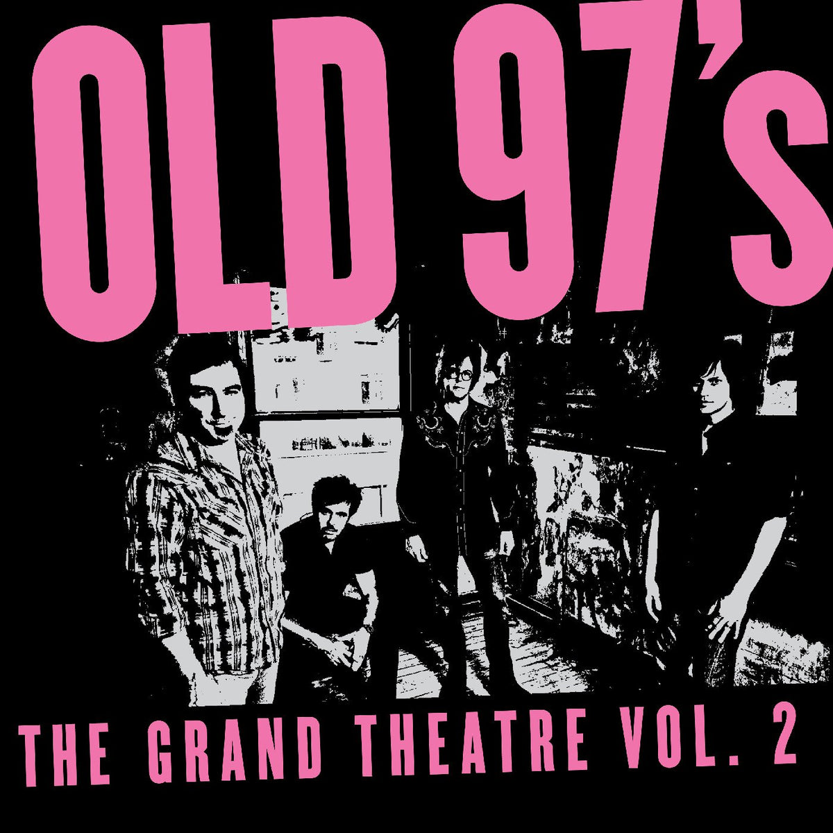 Old 97's - The Grand Theater Vol. 2