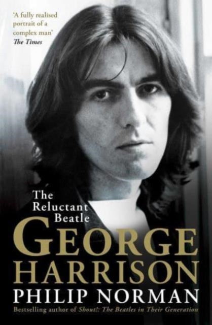 Norman, Philip - George Harrison : The Reluctant Beatle