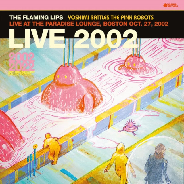 Flaming Lips, The - Yoshimi Battles The Pink Robots - Live At The Paradise Lounge, Boston Oct. 27, 2002 (First Time On Vinyl! | Black Friday 2023)