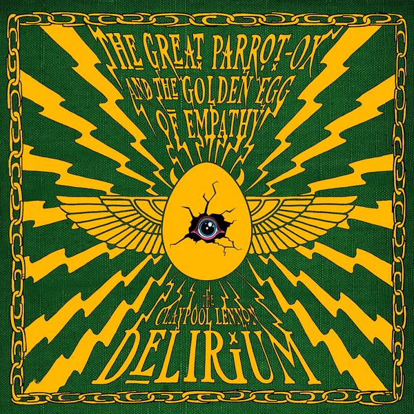 Claypool Lennon Delirium, The - The Great Parrot-Ox and the Golden Egg of Empathy