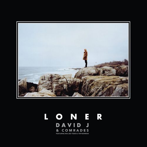 J, David & Comrades - Loner